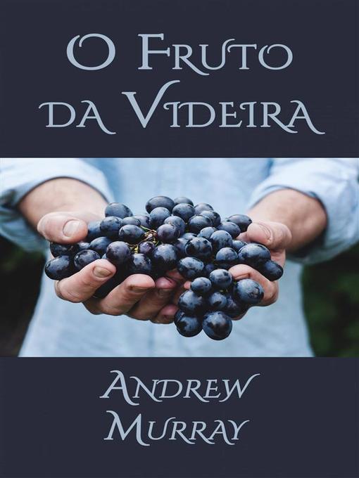 Title details for O Fruto Da Videira by Andrew Murray - Available